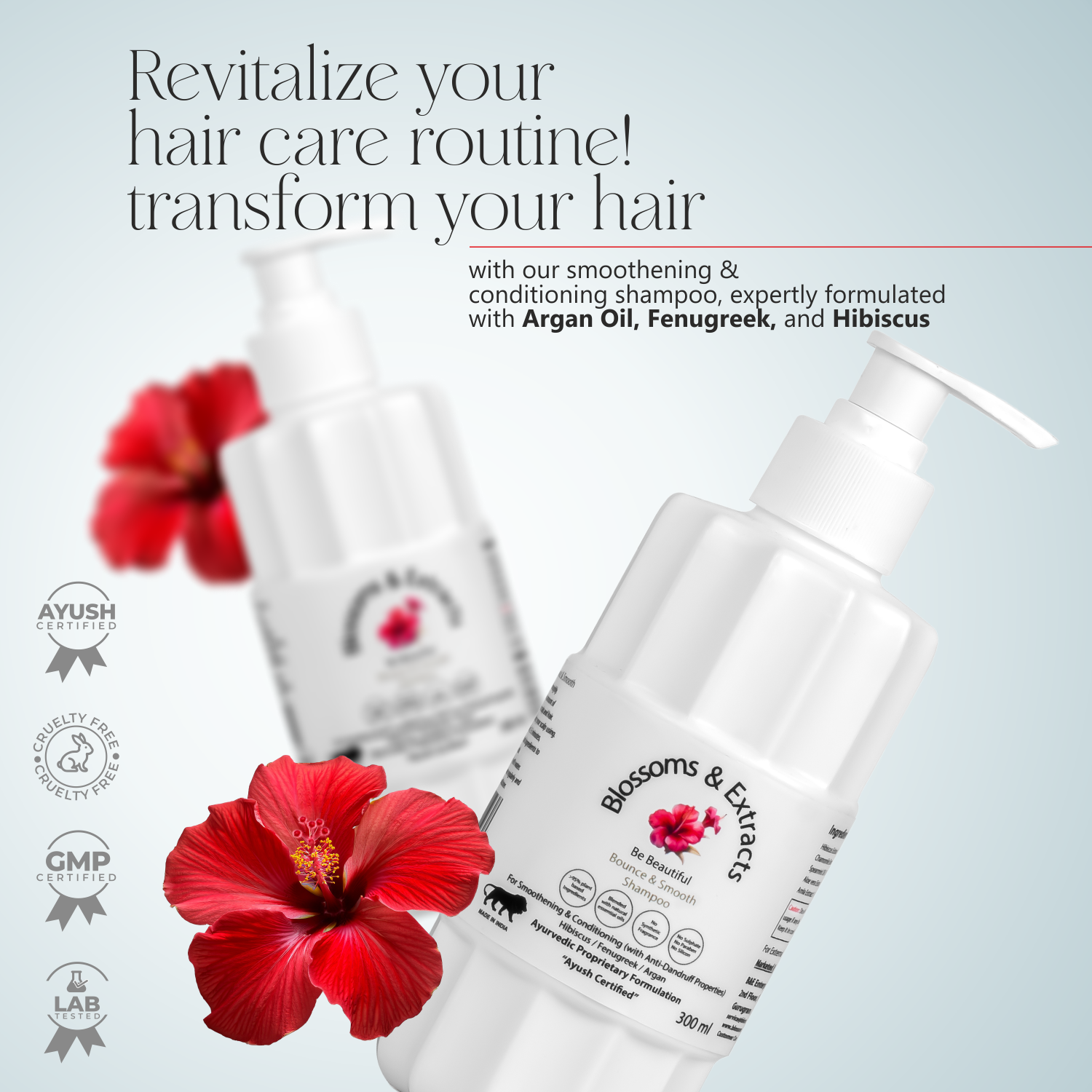 Blossoms & Extracts BOUNCE & SMOOTH Shampoo for Smoothening & Conditioning Shampoo with Hibiscus/ Fenugreek & Argan Oil (Blended with Essential Oils & Ayurvedic Herbs)